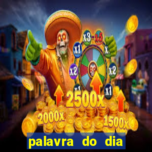 palavra do dia jogo contexto